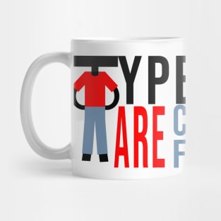 Typefaces are clothes for words Mug